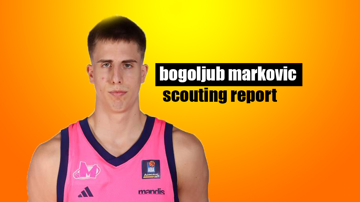 bogoljub markovic scouting report