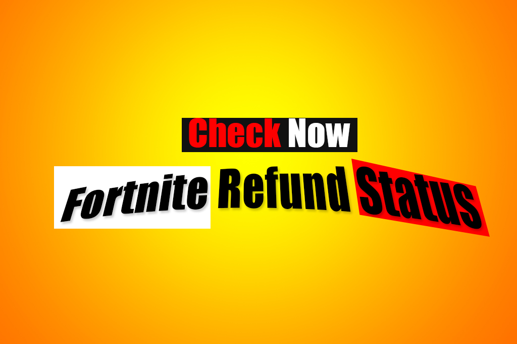 Fortnite Refund Status